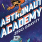 ASTRONAUT ACADEMY GN VOL 01 ZERO GRAVITY (C: 0-1-0) (SHIPS 04-07-21) - PCKComics.com