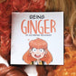 BEING GINGER SC (SHIPS 04-28-21) - PCKComics.com